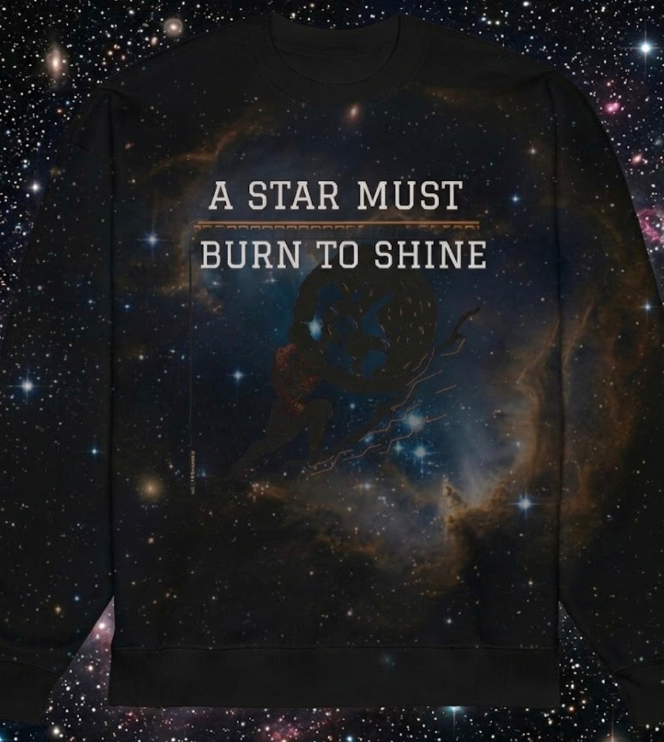 Sweatshirt — "A Star Must Burn to Shine" Graphic Crewneck